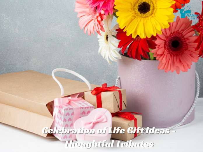 Celebration of Life Gift Ideas - Thoughtful Tributes- Wanna Gift