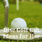 Disc Golf Gift Ideas for Her - wanna gifts