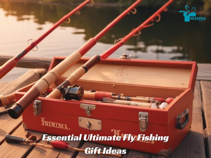 Essential Ultimate Fly Fishing Gift Ideas