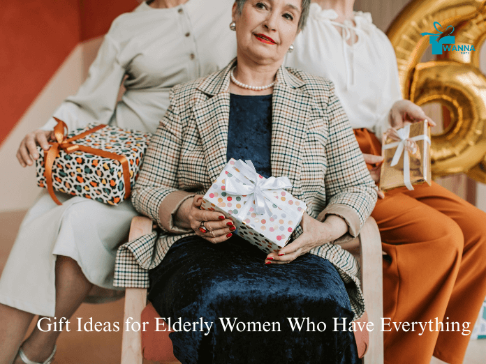 Gift Ideas for Elderly Women Who Have Everything - wanna gifts