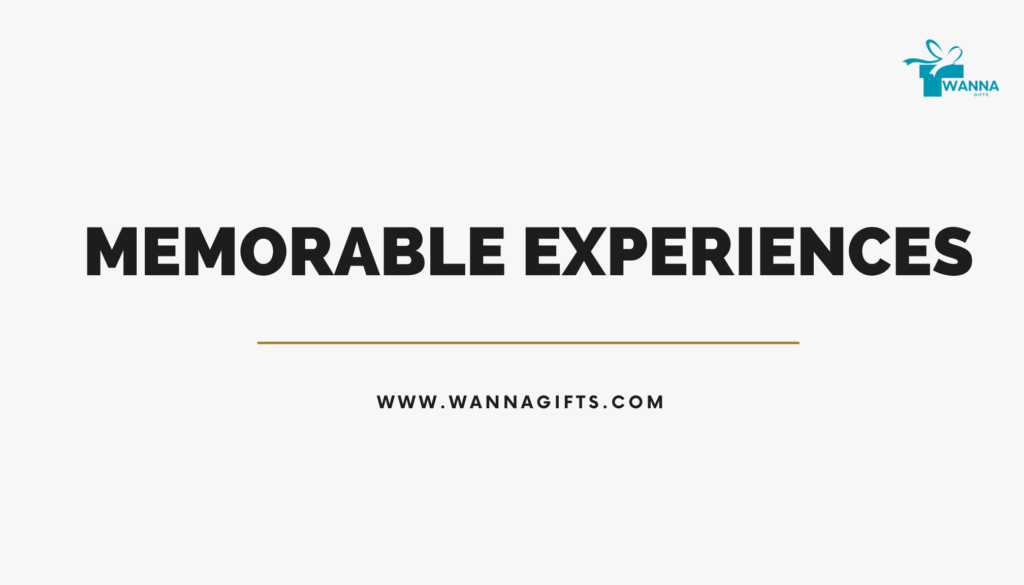 Memorable Experiences - wanna gifts