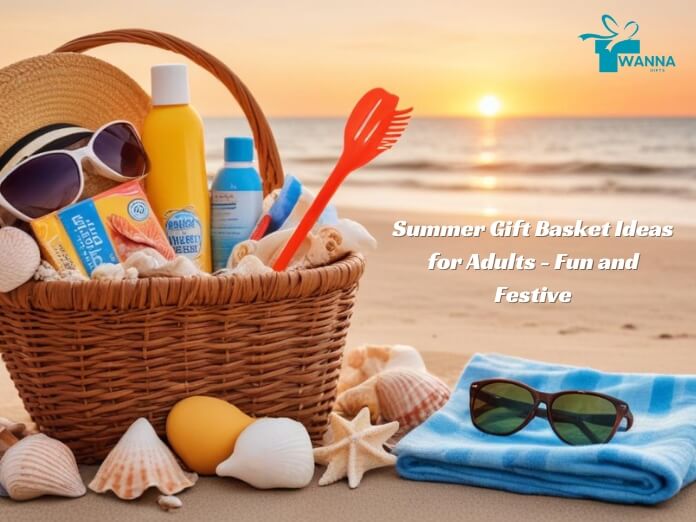 Summer Gift Basket Ideas for Adults - Fun and Festive