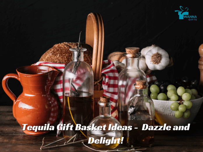 Tequila Gift Basket Ideas-Dazzle and Delight-Wanna Gifts