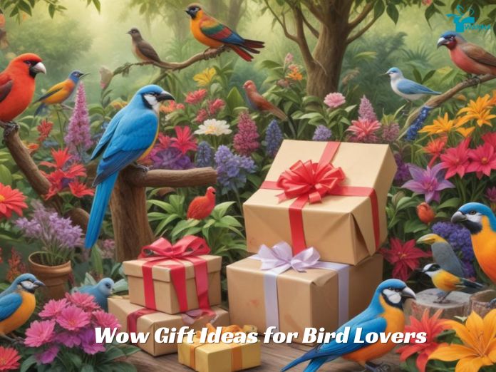 Wow Gift Ideas for Bird Lovers